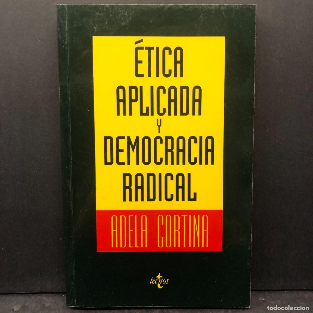Libros de segunda mano: &Eacute;TICA APLICADA Y DEMOCRACIA RADICAL - ADELA CORTINA - TECNOS / 170