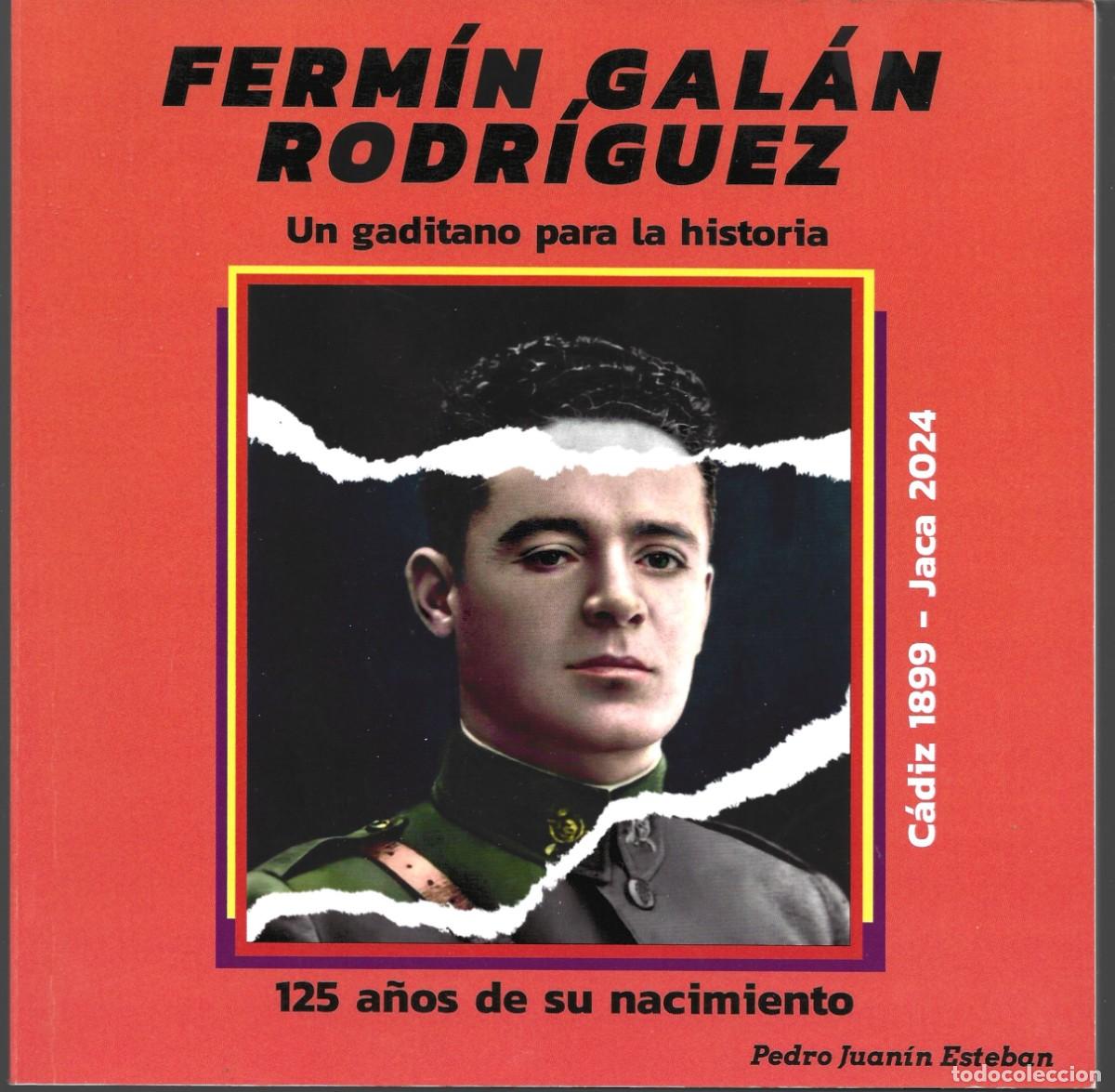 Libros de segunda mano: Jes&uacute;s Pedro JUAN&Iacute;N : Ferm&iacute;n Gal&aacute;n Rodr&iacute;guez. Un gaditano para la Historia. 125 a&ntilde;os de su nacimiento
