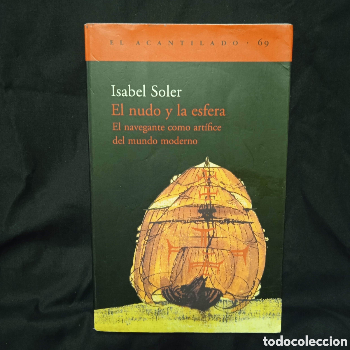 Libros de segunda mano: EL NUDO Y LA ESFERA - ISABEL SOLER - ACANTILADO 2003