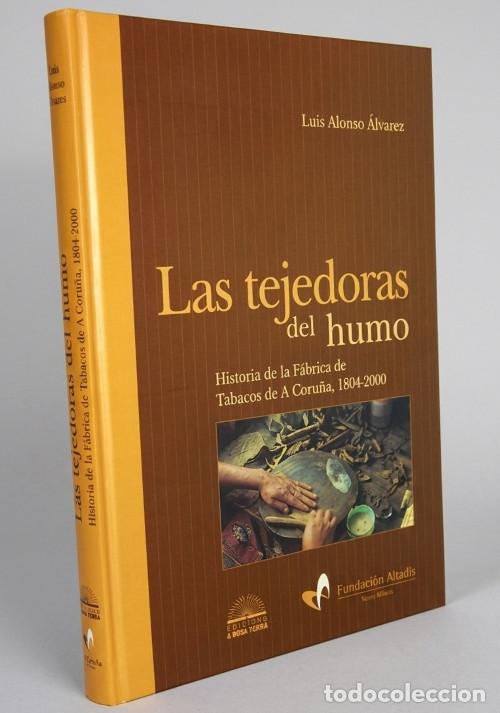 Libros de segunda mano: M3582 - CORU&Ntilde;A. FABRICA DE TABACO. SU HISTORIA [1804-2000]. LAS TEJEDORAS DEL HUMO. GALICIA.