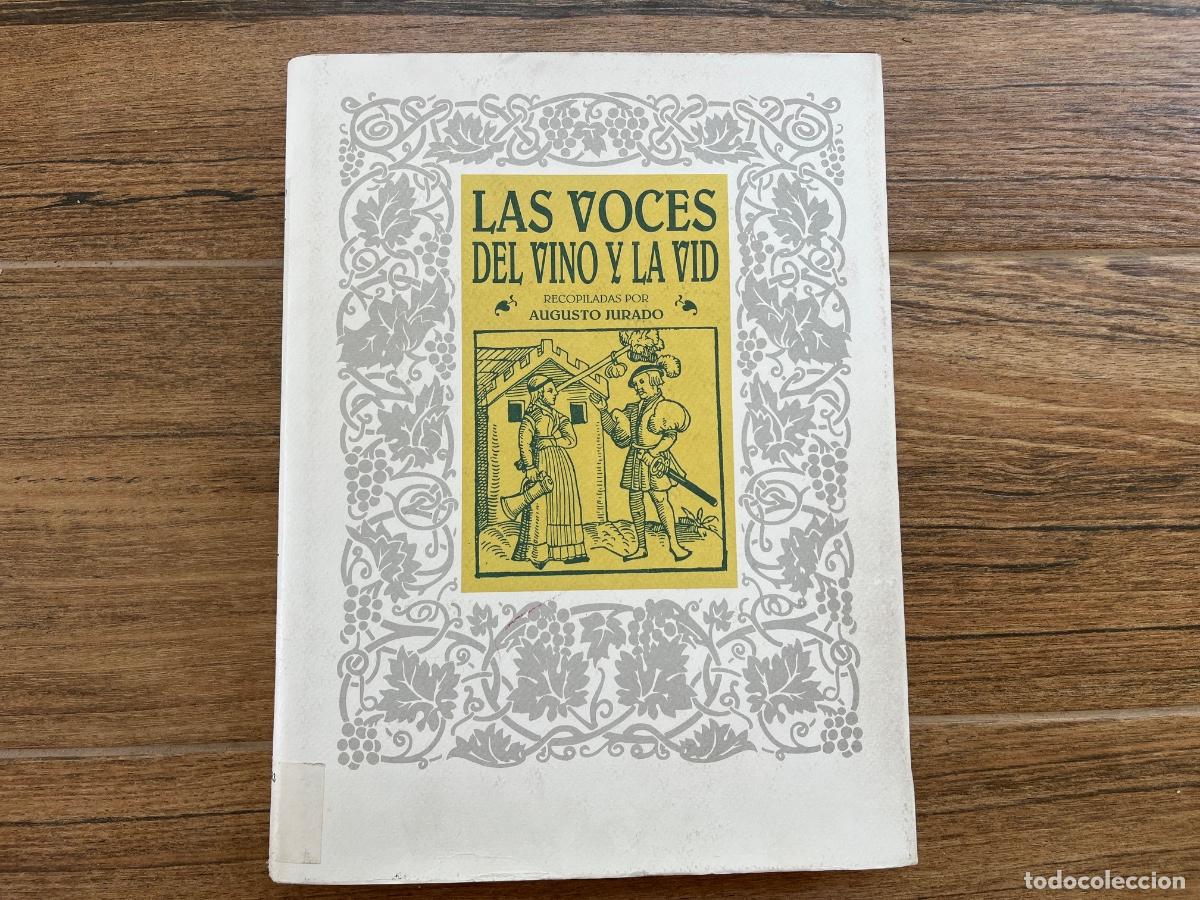 Libros de segunda mano: LAS VOCES DEL VINO Y LA VIDA - JURADO MU&Ntilde;OZ DE CUERVA, AUGUSTO