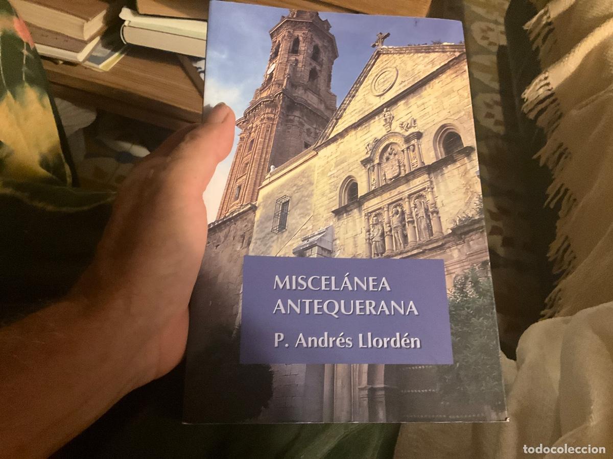 Libros de segunda mano: MISCEL&Aacute;NEA ANTEQUERANA. P. ANDR&Eacute;S LLORD&Eacute;N. 398 paginas ver foto indice