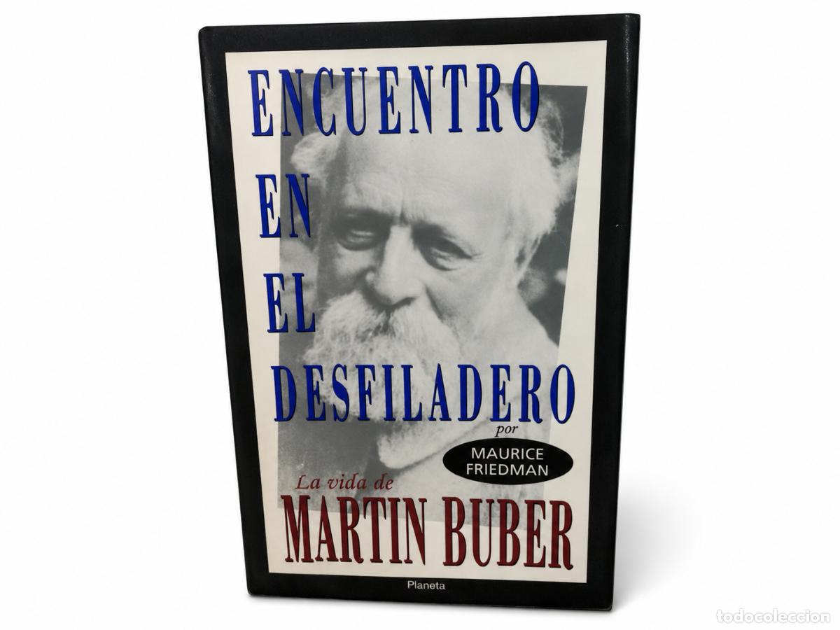 Libros de segunda mano: MAURICE FRIEDMAN &ndash; ENCUENTRO EN EL DESFILADERO. LA VIDA DE MARTIN BUBER &ndash; PLANETA &ndash; LM