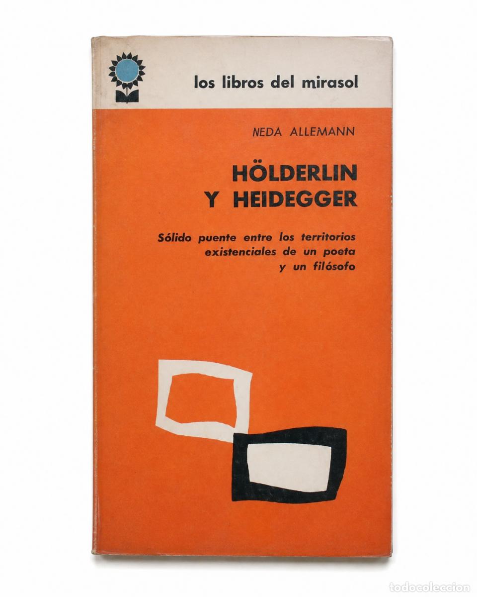 Libros de segunda mano: NEDA ALLEMANN &ndash; H&Ouml;LDERLIN Y HEIDEGGER &ndash; LOS LIBROS DEL MIRASOL &ndash; LM