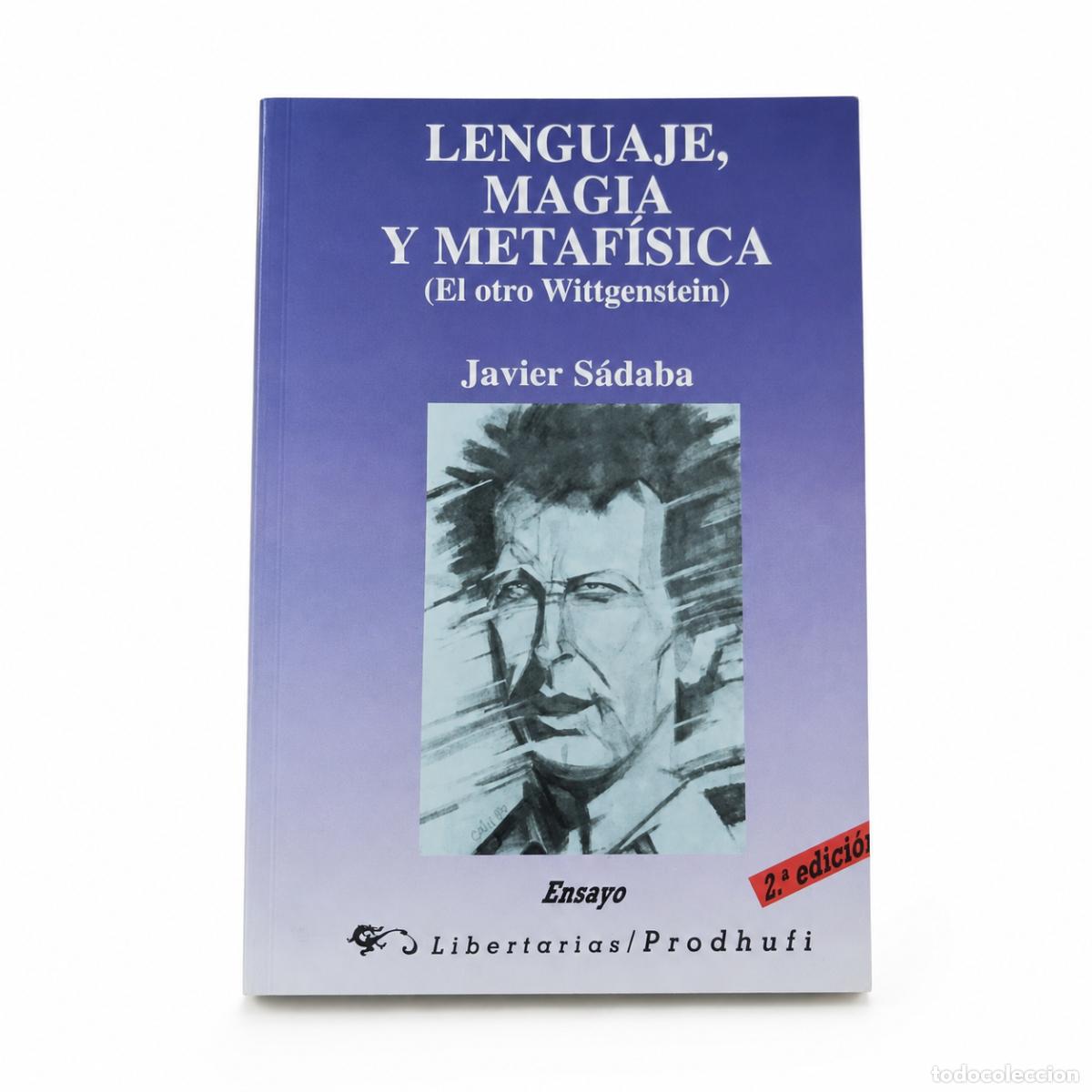 Libros de segunda mano: JAVIER S&Aacute;DABA &ndash; LENGUAJE, MAGIA Y METAF&Iacute;SICA. EL OTRO WITTGENSTEIN &ndash; LIBERTARIAS / PRODHUFI &ndash; LM