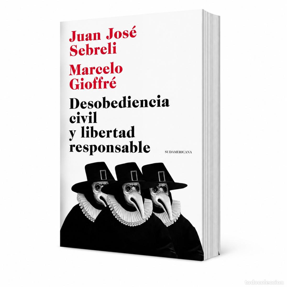 Libros de segunda mano: &nbsp;JUAN JOS&Eacute; SEBRELI / MARCELO GIOFFR&Eacute; &ndash; DESOBEDIENCIA CIVIL Y LIBERTAD RESPONSABLE &ndash; SUDAMERICANA &ndash; L