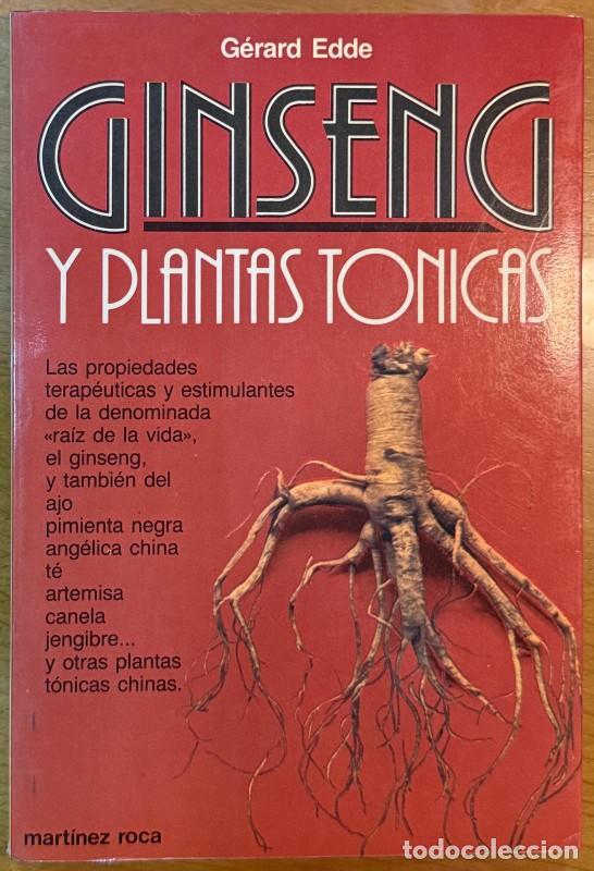 Libros de segunda mano: Ginseng y plantas t&oacute;nicas - Gerard Edde - Ediciones Mart&iacute;nez Roca - Fontana Pr&aacute;ctica