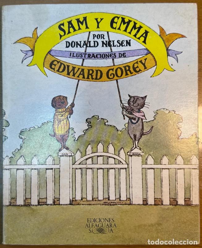 Libros de segunda mano: Sam y Emma - Donald Nelsen; Edward Gorey - Alfaguara - Infantil, 83