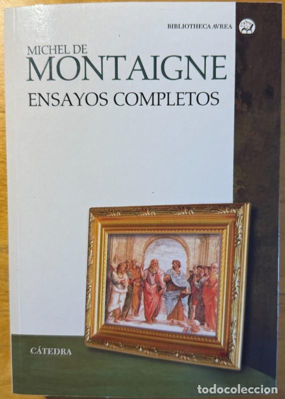 Libros de segunda mano: Ensayos completos - Michel de Montaigne - C&aacute;tedra - Bibliotheca Avrea