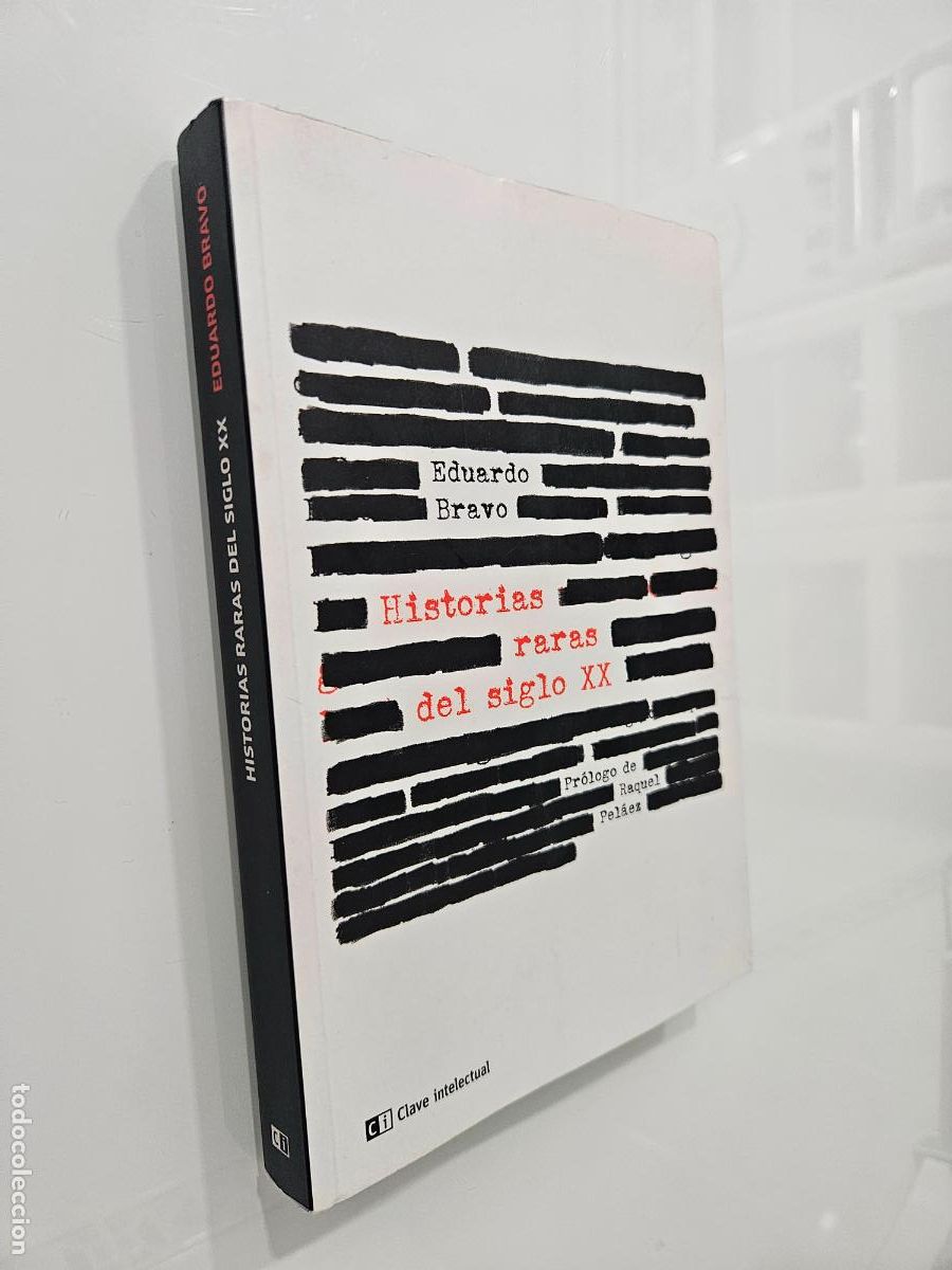 Libros de segunda mano: Historias raras del siglo XX | Bravo, Eduardo | Editorial Clave Intelectual. 2021