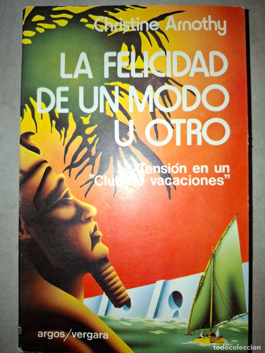 Libros de segunda mano: La felicidad de un modo u otro de Cristine Artony