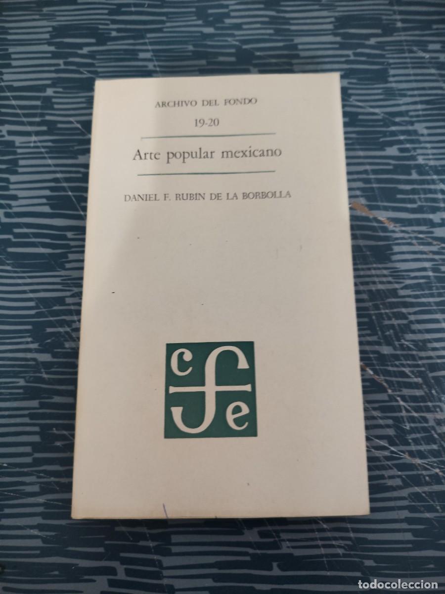 Libros de segunda mano: ARTE POPULAR MEXICANO, DANIEL F. RUBIN DE OA BORBOLLA,1974,301 P&Aacute;GINAS.