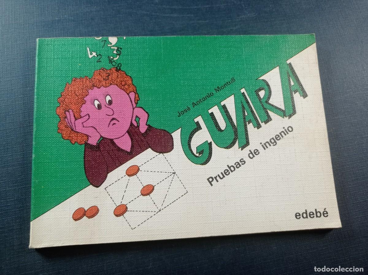 Libros de segunda mano: GUARA, PRUEBAS DE INGENIO. JOS&Eacute; ANTONIO MONTULL. TIEMPO LIBRE EDEB&Eacute; N&ordm; 39. DON BOSCO, 1983 +++