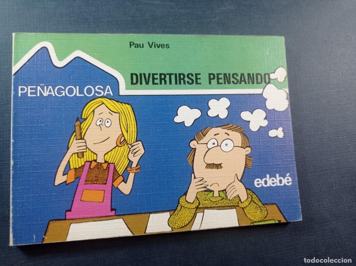 Libros de segunda mano: PE&Ntilde;AGOLOSA, DIVERTIRSE PENSANDO. PAU VIVES. TIEMPO LIBRE EDEB&Eacute; N&ordm; 48. DON BOSCO, 1984 ++