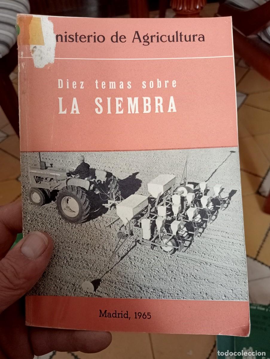 Libros de segunda mano: LIBRO ANTIGUO MINISTERIO AGRICULTURA DIEZ TEMAS SOBRE LA SIEMBRA 1965