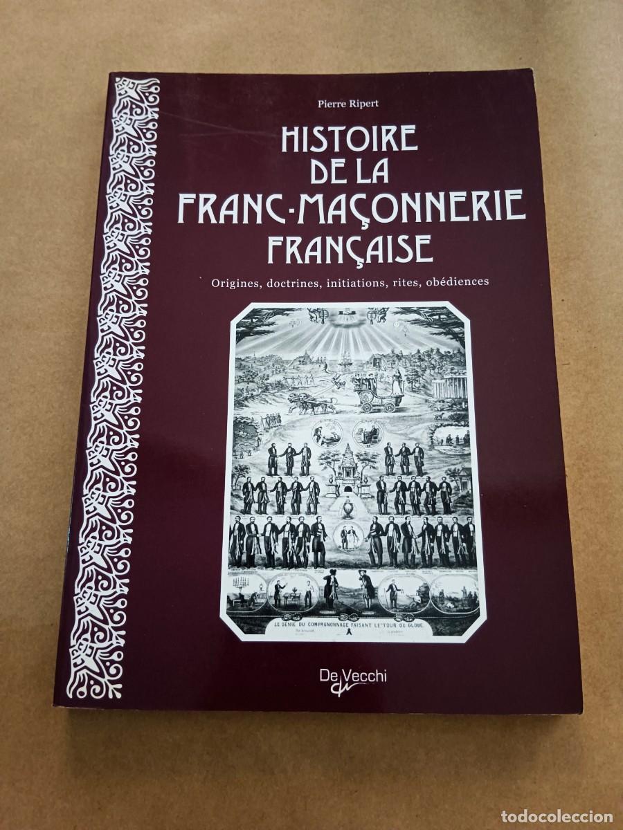 Libri di seconda mano: HISTOIRE DE LA FRANC- MA&Ccedil;ONNERIE FRAN&Ccedil;AISE - Pierre Ripert