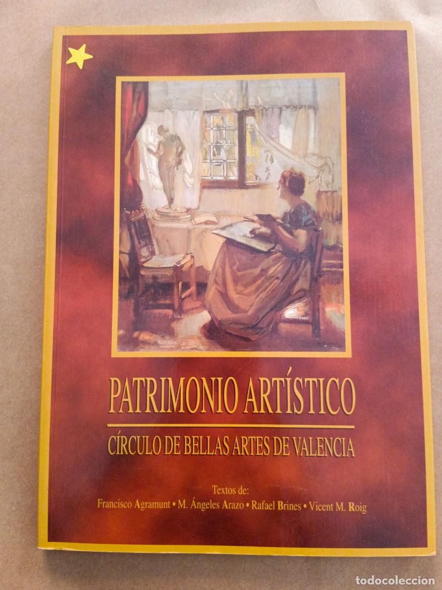 Libros de segunda mano: PATRIMONIO ARTISTICO - CIRCULO DE BELLAS ARTES DE VALENCIA - Francisco Agramunt. M&ordf; Angeles Arazo. R