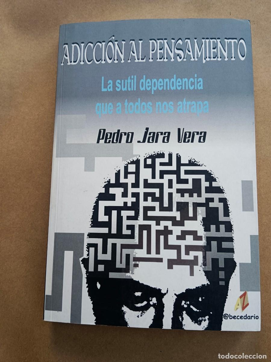 Libros de segunda mano: ADICCION AL PENSAMIENTO - Pedro Jara Vera