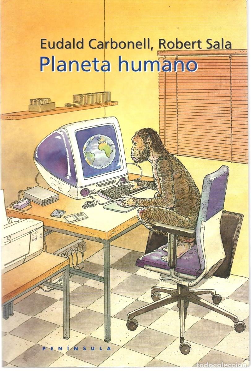 Libros de segunda mano: Eudald CARBONELL / Robert SALA : Planeta humano. (Ilustraciones de Francesc Riart. Pen&iacute;nsula, 2000)