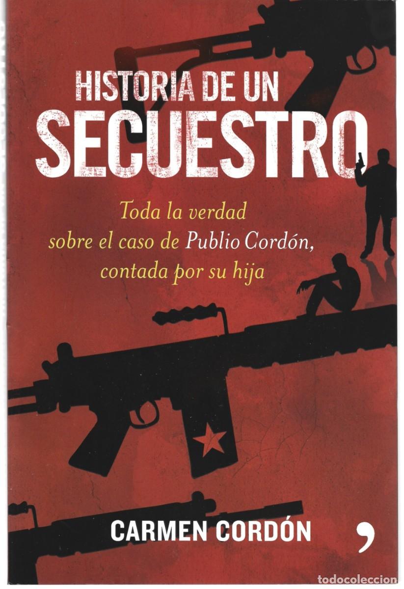 Libros de segunda mano: Carmen CORD&Oacute;N: Historia de un secuestro. (Toda la verdad sobre el caso Publio Cord&oacute;n). 2009
