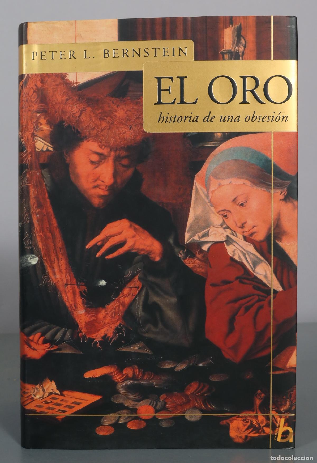Libros de segunda mano: El oro - historia de una obsesi&oacute;n - Peter L. Bernstein - Javier Vergara Editor