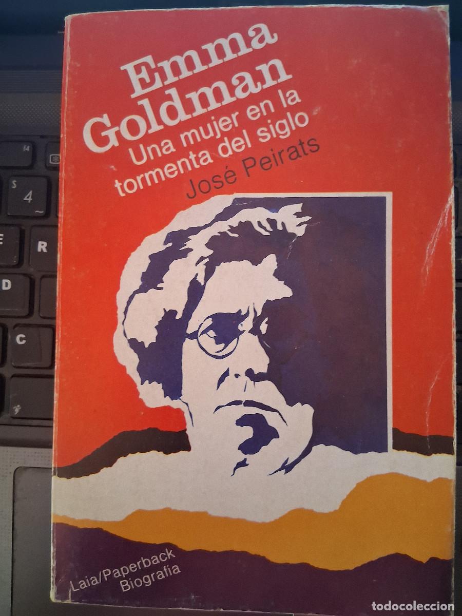 Libros de segunda mano: PEIRATS, Jos&eacute;: Emma Goldman Una mujer en la tormenta del siglo.