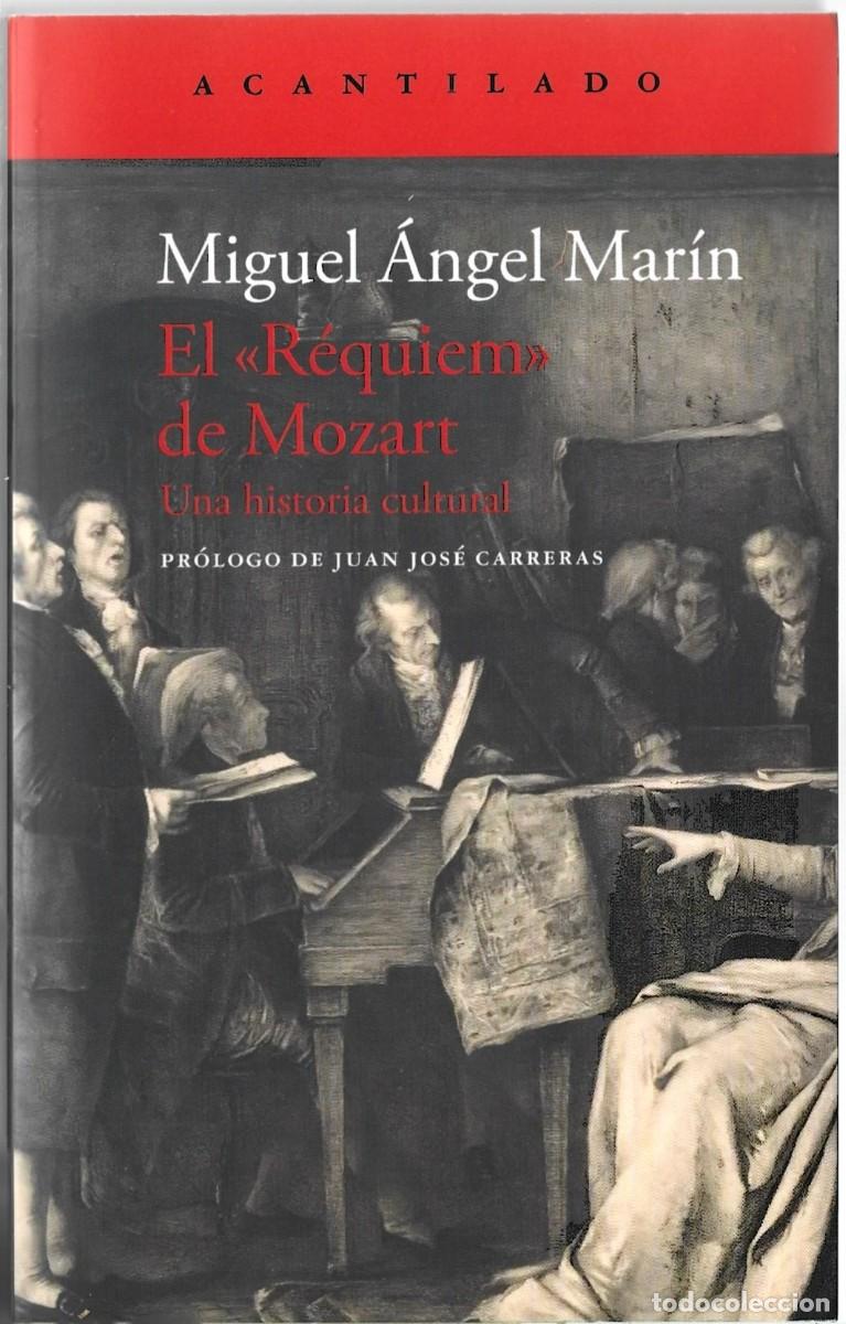 Libros de segunda mano: Miguel &Aacute;ngel MAR&Iacute;N : El &laquo;R&eacute;quiem&raquo; de Mozart (Una historia cultural). Ed. Acantilado, 2024