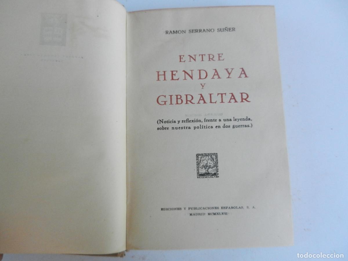 Livres d'occasion: ENTRE HENDAYA Y GIBRALTAR - -RAMON SERRANO SU&Ntilde;ER - - PUBLICACIONES ESPA&Ntilde;OLAS 1967