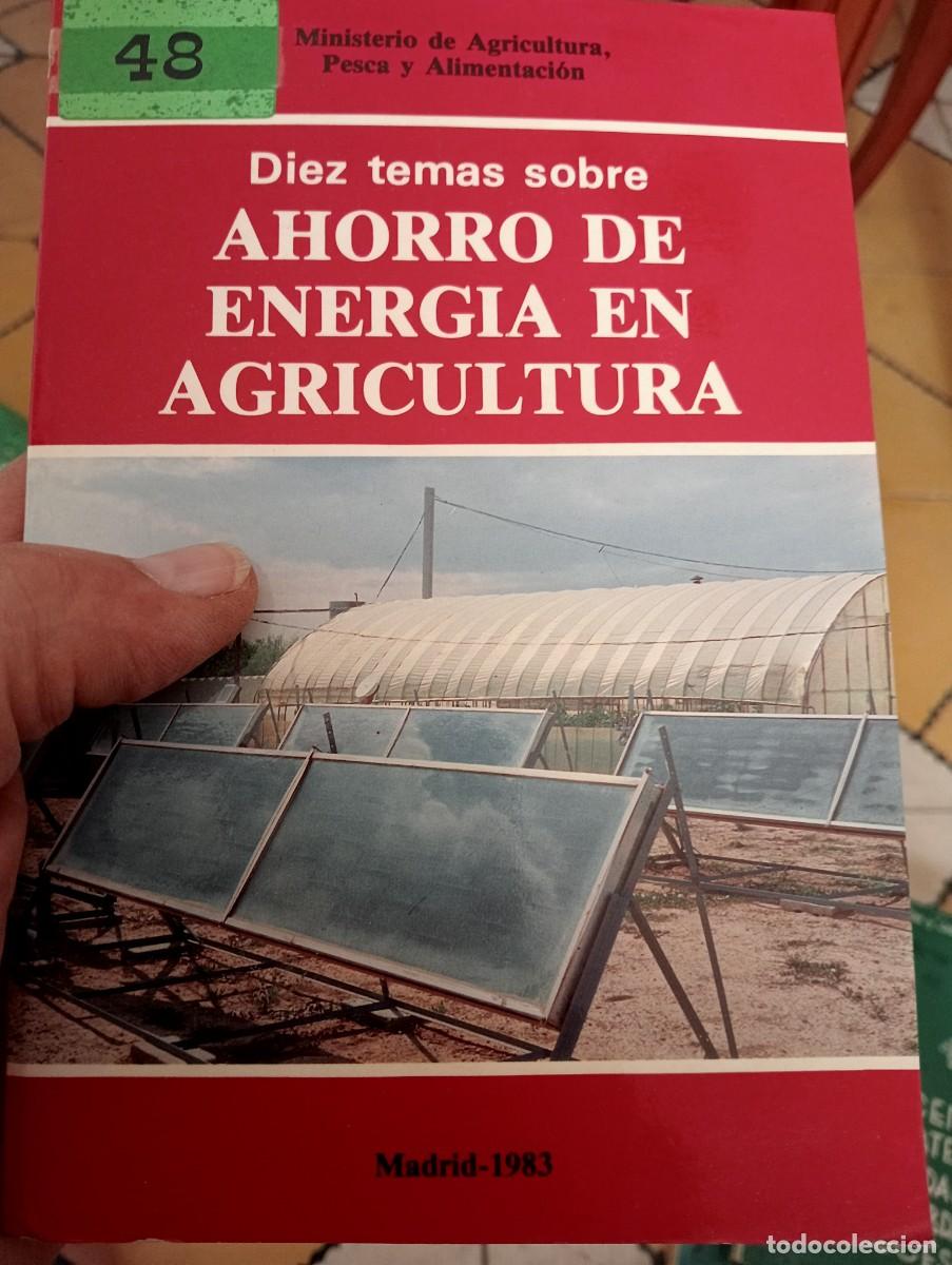 Libros de segunda mano: LIBRO AGRICULTURA DIEZ TEMAS AHORRO ENERGIA EN LA AGRICULTURA , AGRICOLA 1983