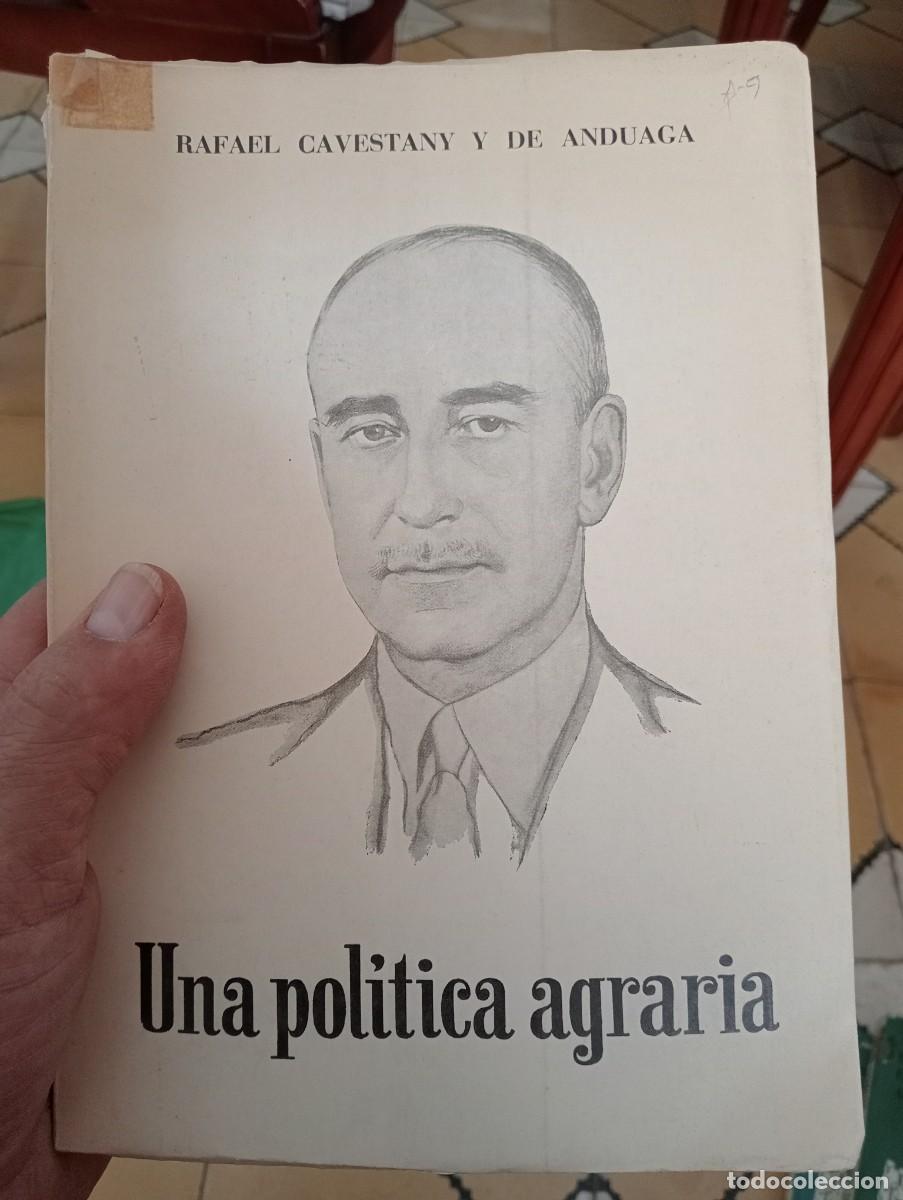 Libros de segunda mano: LIBRO AGRICULTURA UNA POL&Iacute;TICA AGRARIA RAFAEL CAVESTANY Y AZUAGA AGRICOLA