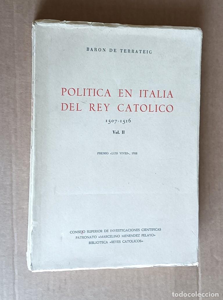 Livres d'occasion: POLITICA EN ITALIA DEL REY CATOLICO 1507 &ndash; 1516 / Vol II Bar&oacute;n de Terrateig Premio Luis Vives 1958