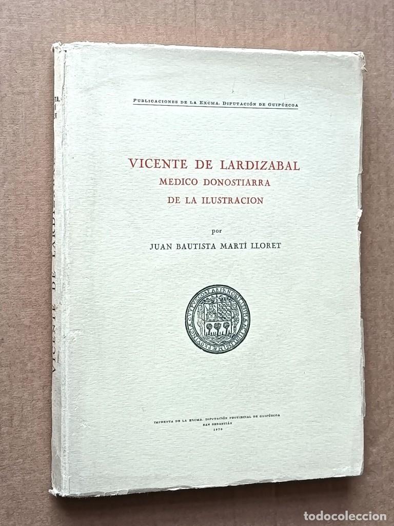Livres d'occasion: VICENTE DE LARDIZABAL - M&eacute;dico donostiarra de la ilustraci&oacute;n - Juan Bautista Mart&iacute;n Lloret 1970