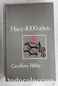 Libros de segunda mano: Hace 4000 a&ntilde;os - Geoffrey Bibby - C&iacute;rculo de Lectores - 1972