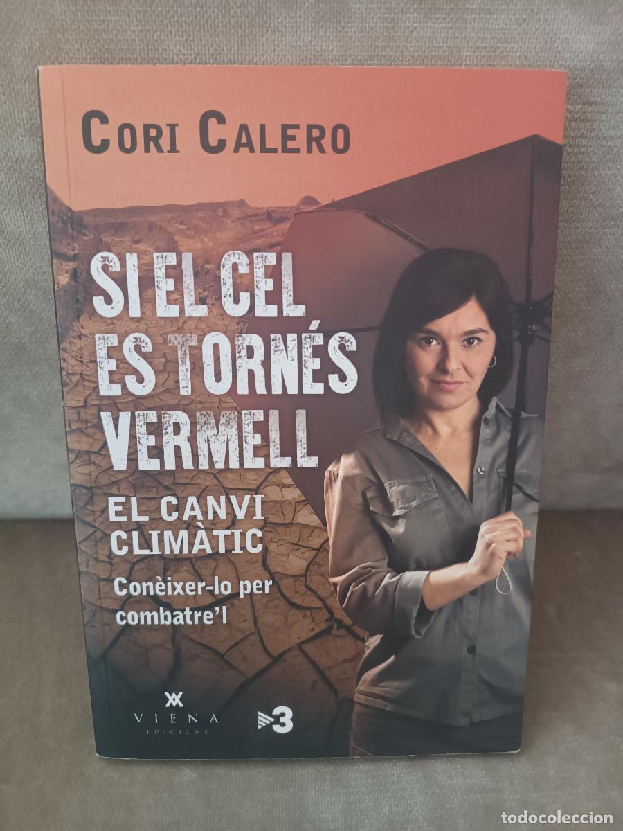 Libros de segunda mano: CORI CALERO - SI EL CEL ES TORN&Eacute;S VERMELL. EL CANVI CLIM&Agrave;TIC. - VIENA, 2021 - EN CATAL&Agrave;