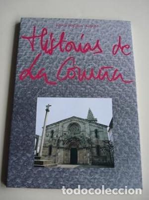 Libros de segunda mano: Historias de La Coru&ntilde;a - Rafael Taboada Vazquez - Ayuntamiento de A Coru&ntilde;a - 1993