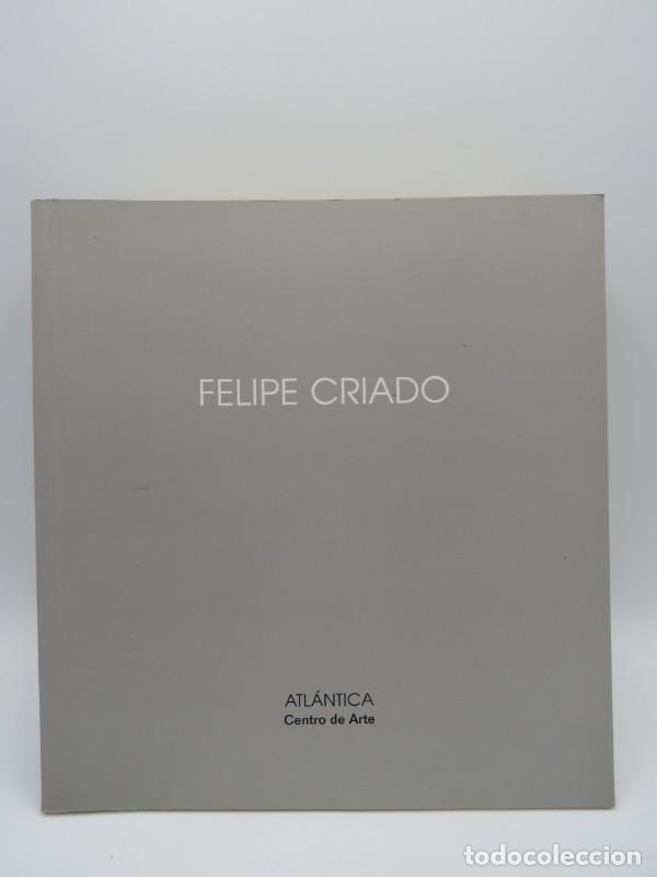 Livres d'occasion: Felipe Criado - Felipe Criado - Editorial Atl&aacute;ntica Centro de Arte - 1999 - Colecci&oacute;n 14