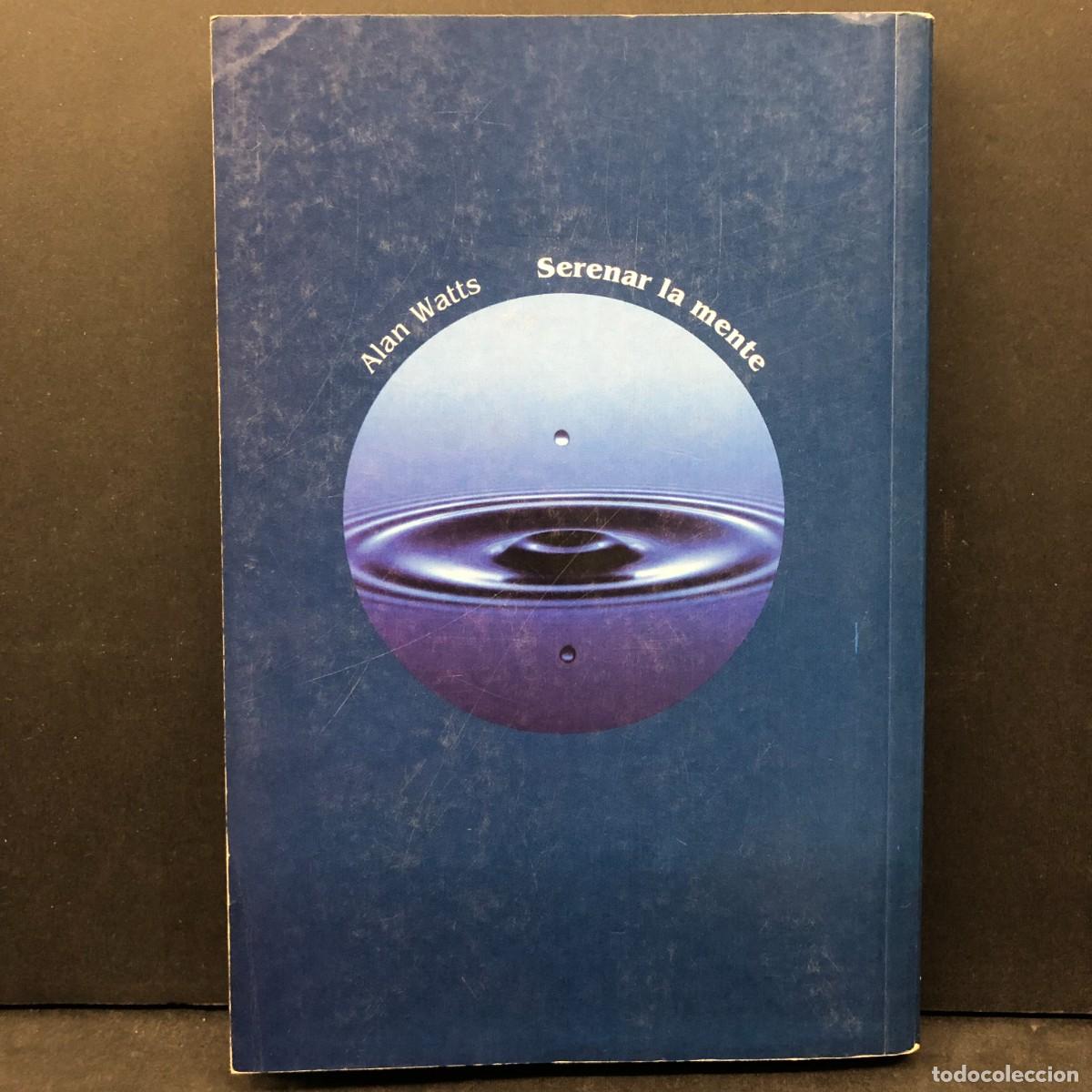 Libros de segunda mano: SERENAR LA MENTE - ALAN WATTS - RBA - 2003 / 215 - Foto 2