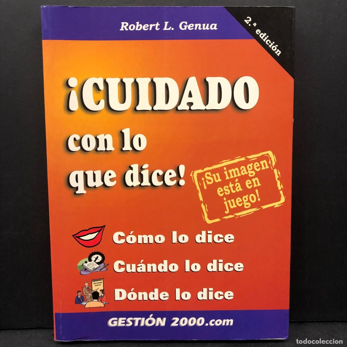 Libros de segunda mano: &iexcl; CUIDADO CON LO QUE DICE ! - ROBERT L. GENUA - C&Oacute;MO LO DICE, CU&Aacute;NDO LO DICE, D&Oacute;NDE LO DICE / 225