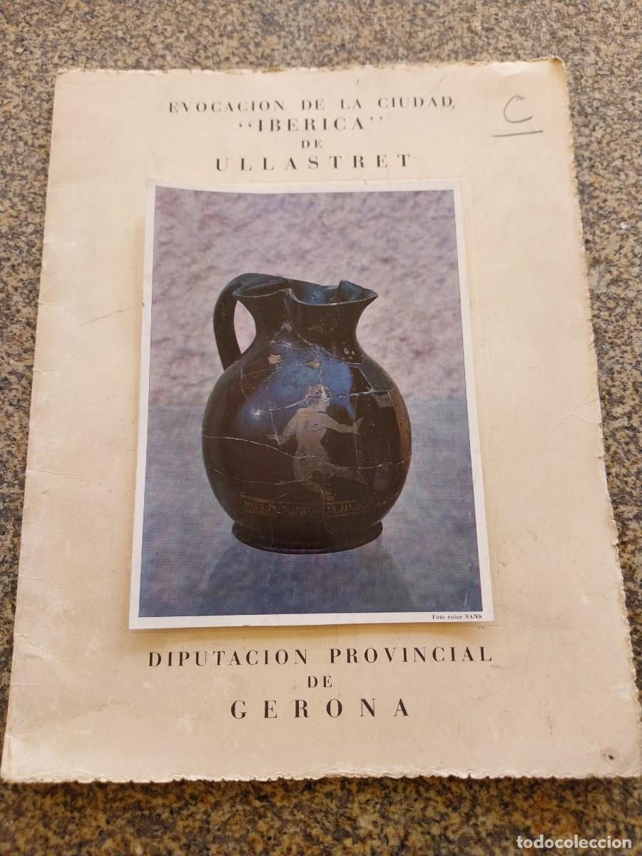 Libros de segunda mano: EVOCACION DE LA CIUDAD IBERICA ULLASTRET -- DIPUTACION PROVINCIAL DE GERONA -- 1966 --
