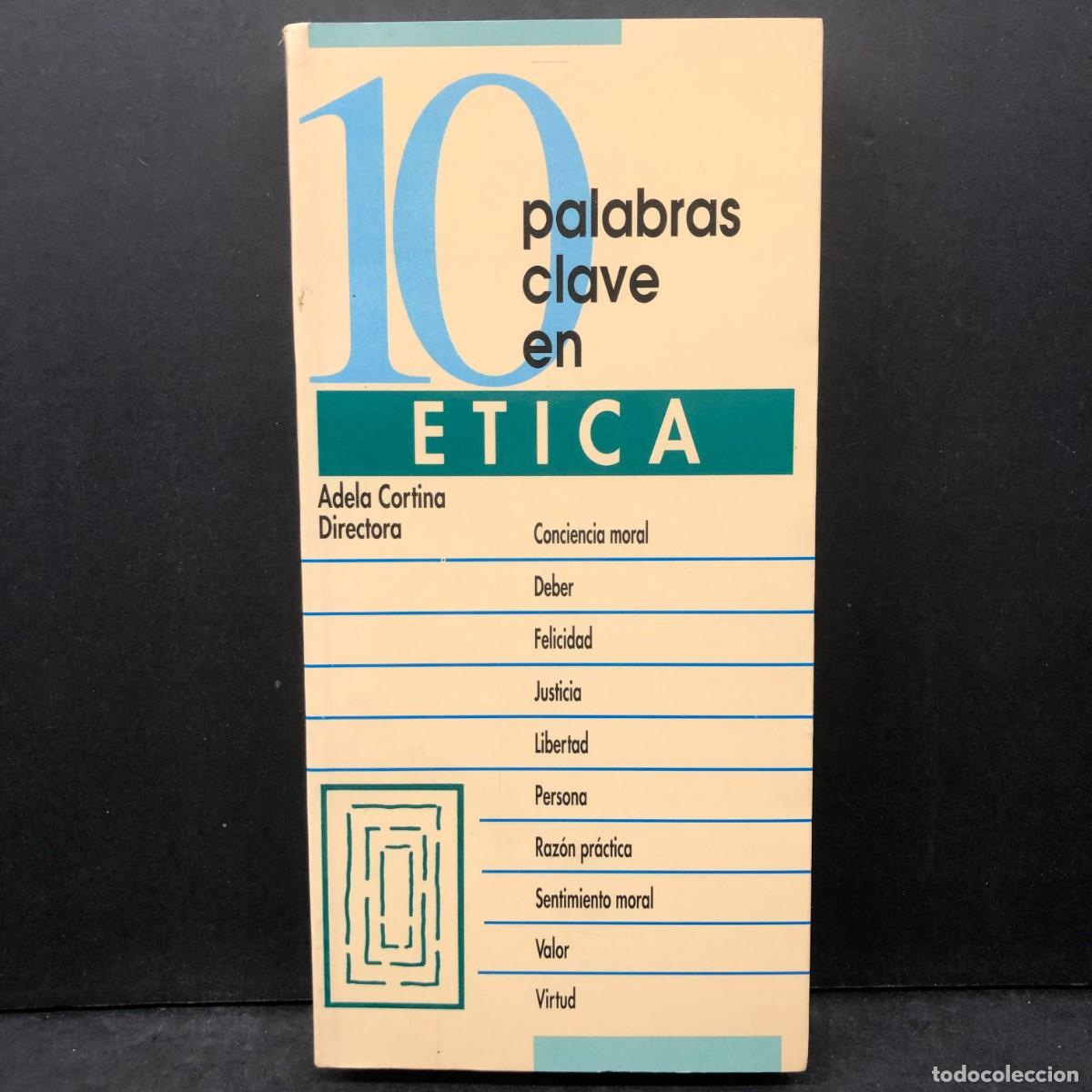 Libros de segunda mano: PALABRAS CLAVE EN ETICA - ADELA CORTINA - CONCIENCIA MORAL, DEBER, FELICIDAD, JUSTICIA, VALOR / 235
