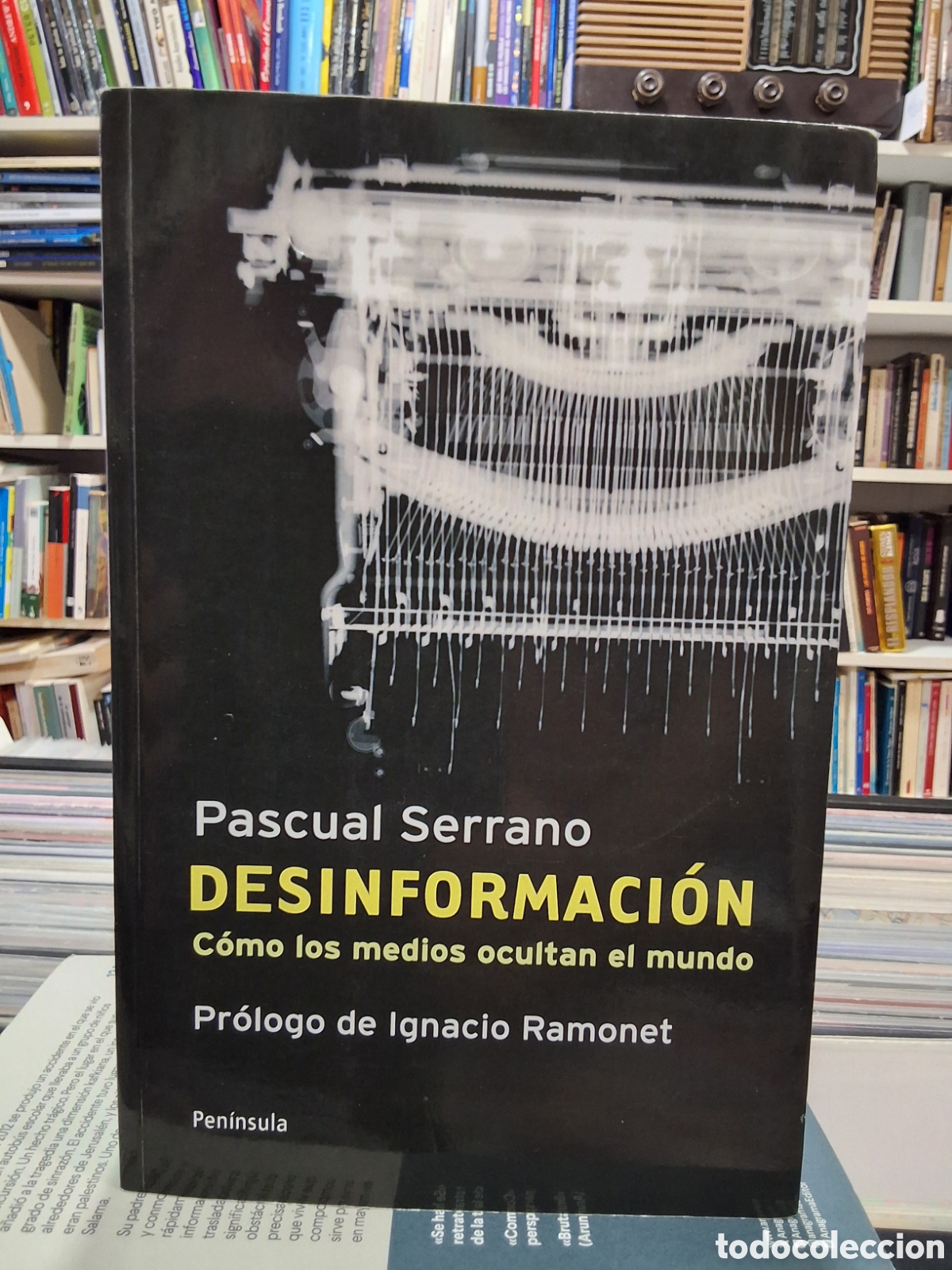 Libros de segunda mano: DESINFORMACI&Oacute;N- C&Oacute;MO LOS MEDIOS OCULTAN EL MUNDO - P. SERRANO - PERIODISMO - INFORMACI&Oacute;N