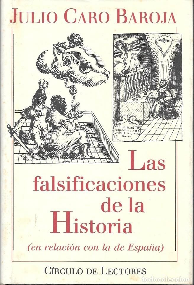 Libros de segunda mano: LAS FALSIFICACIONES DE LA HISTORIA (EN RELACION CON LA DE ESPA&Ntilde;A) - CARO BAROJA, JULIO - A-H-2146