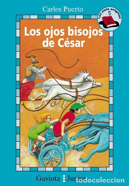 Libros de segunda mano: Los Ojos Bisojos del C&eacute;sar - Rubio Gabriela - Ediciones Gaviota - Junior / Siete Enigmas