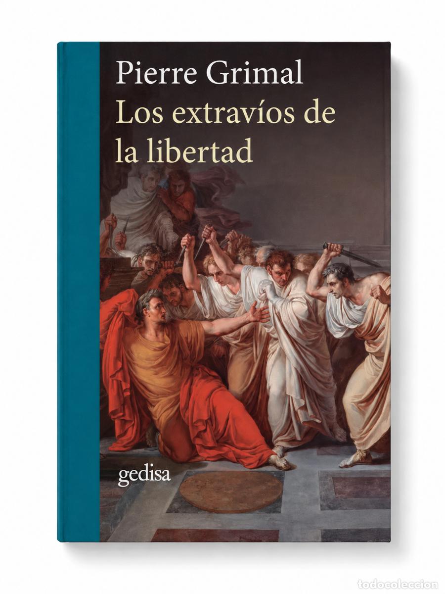 Libros de segunda mano: PIERRE GRIMAL &ndash; LOS EXTRAV&Iacute;OS DE LA LIBERTAD &ndash; GEDISA &ndash; LM