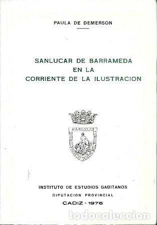 Libros de segunda mano: SANLUCAR DE BARRAMEDA EN LA CORRIENTE DE LA ILUSTRACION - DE DEMERSON, PAULA - A-CA-4590