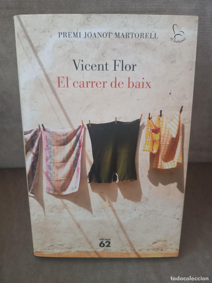 Libros de segunda mano: VICENT FLOR - EL CARRER DE BAIX - ED. 62, 2021 - EN CATAL&Agrave; - COM NOU