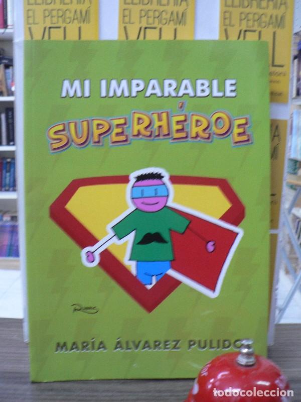 Libros de segunda mano: Mi Imparable Superh&eacute;roe - Mar&iacute;a &Aacute;lvarez Pulido - Editorial Rubric