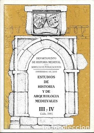 Libros de segunda mano: ESTUDIO DE HISTORIA Y DE ARQUEOLOGIA MEDIEVALES III Y IV CADIZ 1984 - A-CA-4592