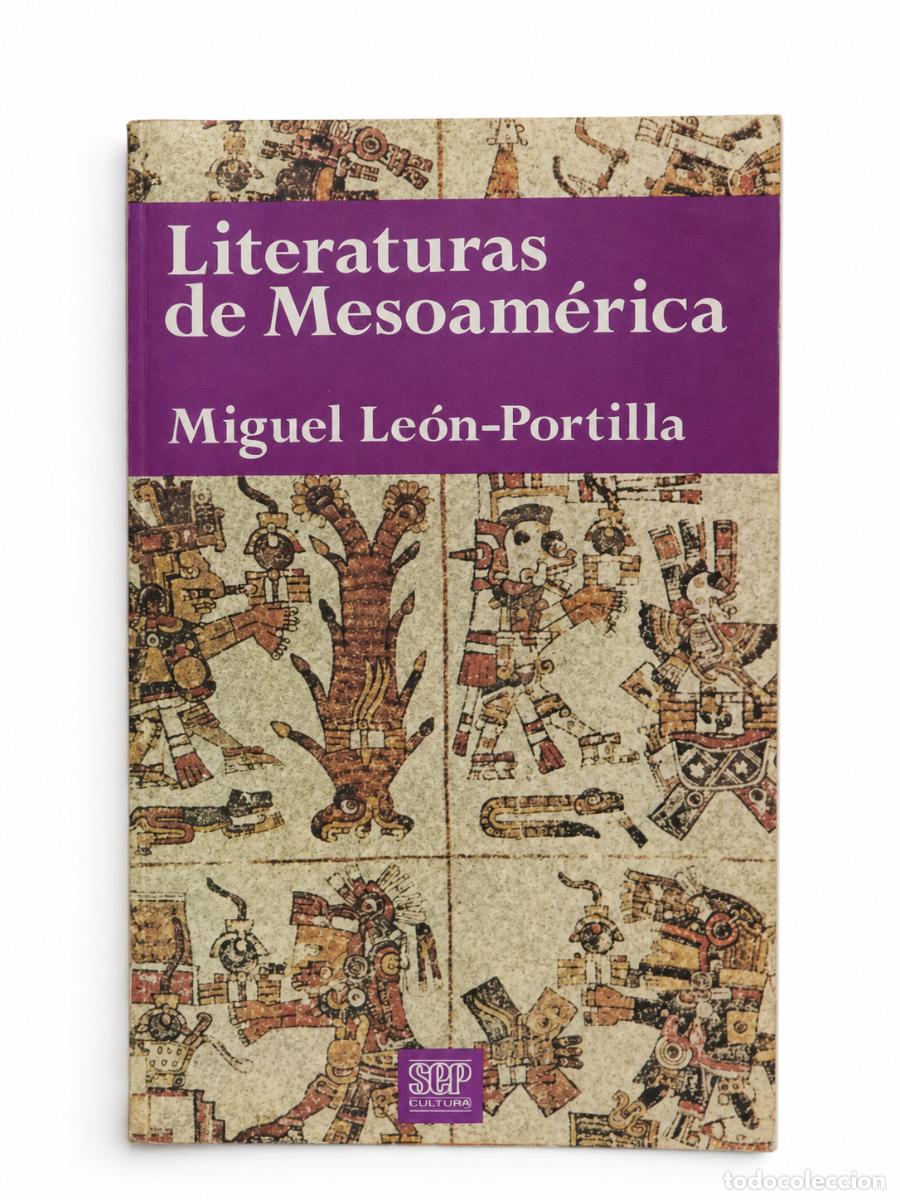 Libros de segunda mano: MIGUEL LE&Oacute;N-PORTILLA &ndash; LITERATURAS DE MESOAM&Eacute;RICA &ndash; SEP CULTURA &ndash; LM