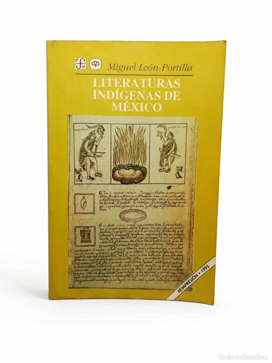 Libros de segunda mano: MIGUEL LE&Oacute;N-PORTILLA &ndash; LITERATURAS IND&Iacute;GENAS DE M&Eacute;XICO &ndash; FONDO DE CULTURA ECON&Oacute;MICA &ndash; LM